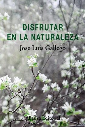 DISFRUTAR EN LA NATURALEZA | 9788491811701 | GALLEGO, JOSE LUIS | Llibreria Aqualata | Comprar libros en catalán y castellano online | Comprar libros Igualada