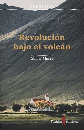 ISLANDIA, REVOLUCIÓN BAJO EL VOLCÁN | 9788494725999 | MORET I ROS, XAVIER | Llibreria Aqualata | Comprar llibres en català i castellà online | Comprar llibres Igualada