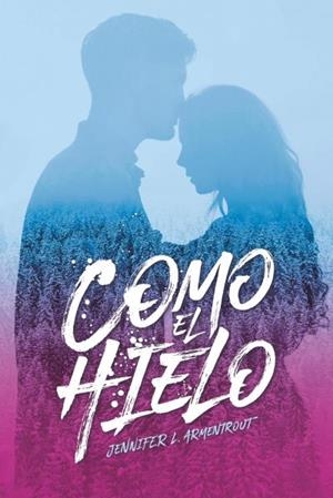 COMO EL HIELO | 9788416327539 | ARMENTROUT, JENNIFER | Llibreria Aqualata | Comprar llibres en català i castellà online | Comprar llibres Igualada
