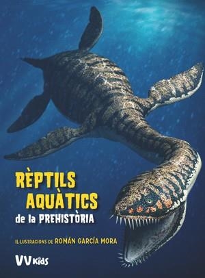 REPTILS AQUATICS DE LA PREHISTORIA (VVKIDS) | 9788468254647 | BRILLANTE, GIUSEPPE | Llibreria Aqualata | Comprar libros en catalán y castellano online | Comprar libros Igualada