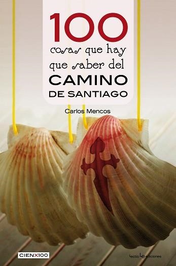 100 COSAS QUE HAY QUE SABER DEL CAMINO DE SANTIAGO | 9788416918393 | MENCOS, CARLOS | Llibreria Aqualata | Comprar libros en catalán y castellano online | Comprar libros Igualada