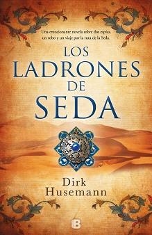 LADRONES DE SEDA, LOS | 9788466663540 | HUSEMANN, DIRK | Llibreria Aqualata | Comprar libros en catalán y castellano online | Comprar libros Igualada