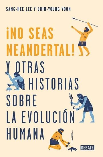 NO SEAS NEANDERTAL! | 9788499928029 | LEE, SANG-HEE / YOON, SHIN-YOUNG | Llibreria Aqualata | Comprar libros en catalán y castellano online | Comprar libros Igualada