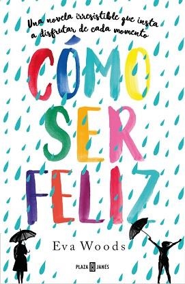 CÓMO SER FELIZ | 9788401021121 | WOODS, EVA | Llibreria Aqualata | Comprar libros en catalán y castellano online | Comprar libros Igualada