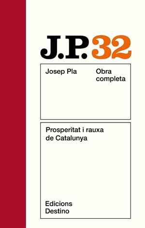 PLA: PROSPERITAT I RAUXA DE CATALUNYA. O.C. VOL.32 | 9788423306848 | PLA, JOSEP | Llibreria Aqualata | Comprar libros en catalán y castellano online | Comprar libros Igualada