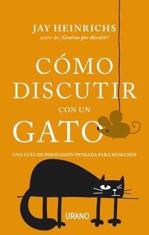 CÓMO DISCUTIR CON UN GATO | 9788416720279 | HEINRICHS, JAY | Llibreria Aqualata | Comprar libros en catalán y castellano online | Comprar libros Igualada