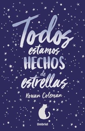 TODOS ESTAMOS HECHOS DE ESTRELLAS | 9788416517046 | COLEMAN, ROWAN | Llibreria Aqualata | Comprar llibres en català i castellà online | Comprar llibres Igualada