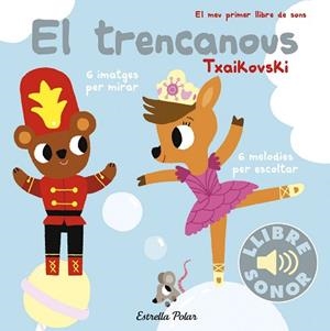 TRENCANOUS, EL. EL MEU PRIMER LLIBRE DE SONS | 9788491373995 | BILLET, MARION | Llibreria Aqualata | Comprar llibres en català i castellà online | Comprar llibres Igualada