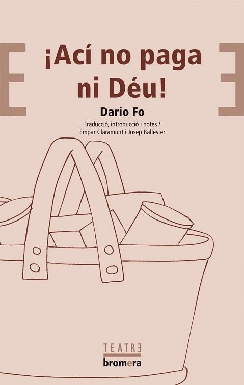 ACI NO PAGA NI DÉU (BROMERA TEATRE 7) | 9788476601389 | Fo, Darío | Llibreria Aqualata | Comprar llibres en català i castellà online | Comprar llibres Igualada
