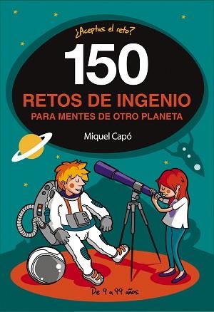 150 RETOS DE INGENIO PARA MENTES DE OTRO PLANETA | 9788490439487 | CAPÓ, MIQUEL | Llibreria Aqualata | Comprar libros en catalán y castellano online | Comprar libros Igualada