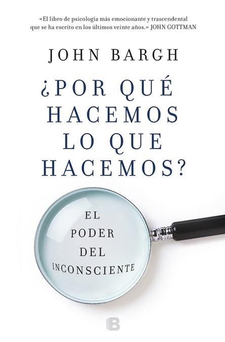 POR QUÉ HACEMOS LO QUE HACEMOS? | 9788466662918 | BARGH, JOHN | Llibreria Aqualata | Comprar libros en catalán y castellano online | Comprar libros Igualada
