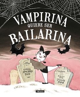 VAMPIRINA QUIERE SER BAILARINA | 9788448850432 | PACE, ANNE MARIE / PHAM, LEUYEN | Llibreria Aqualata | Comprar libros en catalán y castellano online | Comprar libros Igualada
