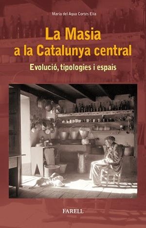MASIA A LA CATALUNYA CENTRAL, LA | 9788417116040 | DEL AGUA CORTES ELIA, MARIA | Llibreria Aqualata | Comprar libros en catalán y castellano online | Comprar libros Igualada