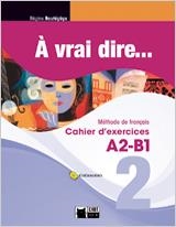 A VRAI DIRE 2 CAHIER D'EXERCISES+CD AUDIO | 9788468200293 | CIDEB EDITRICE S.R.L. | Llibreria Aqualata | Comprar libros en catalán y castellano online | Comprar libros Igualada
