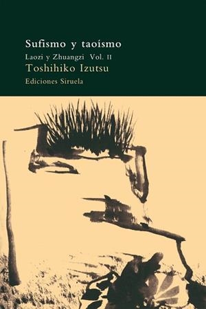 SUFISMO Y TAOISMO.LAOZI Y ZHUANGZI VOL.II | 9788478443598 | IZUTSU, TOSHIHIKO | Llibreria Aqualata | Comprar libros en catalán y castellano online | Comprar libros Igualada