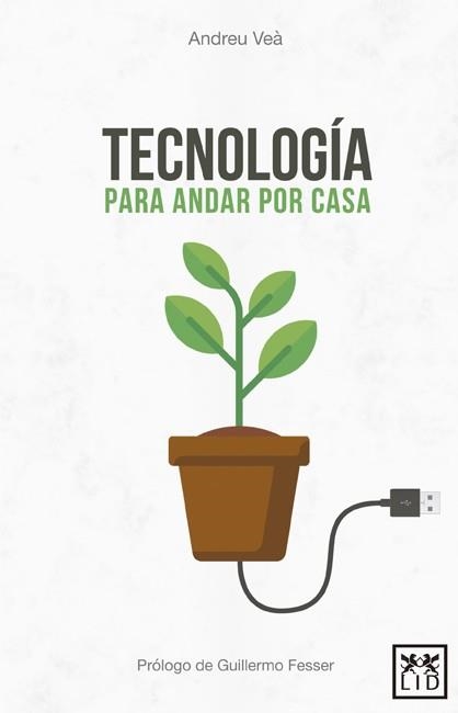 TECNOLOGÍA PARA ANDAR POR CASA | 9788416624959 | VEÀ BARÓ, ANDREU | Llibreria Aqualata | Comprar llibres en català i castellà online | Comprar llibres Igualada