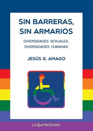 SIN BARRERAS, SIN ARMARIOS | 9788494860324 | GONZÁLEZ AMAGO, JESÚS | Llibreria Aqualata | Comprar libros en catalán y castellano online | Comprar libros Igualada