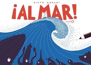 AL MAR! | 9788408185659 | KARSKI, PIOTR | Llibreria Aqualata | Comprar libros en catalán y castellano online | Comprar libros Igualada