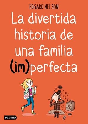 DIVERTIDA HISTORIA DE UNA FAMILIA (IM)PERFECTA, LA | 9788408191216 | NELSON, EDGAR | Llibreria Aqualata | Comprar libros en catalán y castellano online | Comprar libros Igualada