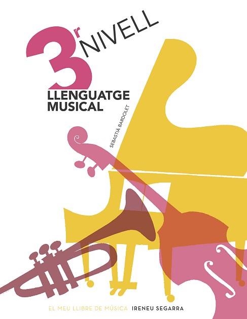 LLENGUATGE MUSICAL 3R NIVELL. GRAU ELEMENTAL | 9788498839135 | BARDOLET I PUJOL, SEBASTIÀ | Llibreria Aqualata | Comprar libros en catalán y castellano online | Comprar libros Igualada