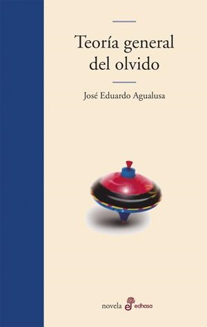 TEORÍA GENERAL DEL OLVIDO | 9788435011310 | AGUALUSA, JOSÉ EDUARDO | Llibreria Aqualata | Comprar libros en catalán y castellano online | Comprar libros Igualada