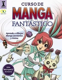 CURSO DE MANGA FANTÁSTICO. APRENDE A DIBUJAR ANIME Y MANGA | 9788441539716 | PETROVIC, MINA | Llibreria Aqualata | Comprar libros en catalán y castellano online | Comprar libros Igualada