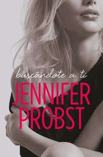 BUSCÁNDOTE A TI (EN BUSCA DE... 1) | 9788415962472 | PROBST, JENNIFER | Llibreria Aqualata | Comprar libros en catalán y castellano online | Comprar libros Igualada