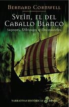 SVEIN, EL DEL CABALLO BLANCO. SAJONES, VIKINGOS Y NORMANDOS II | 9788435061391 | CORNWELL, BERNARD | Llibreria Aqualata | Comprar libros en catalán y castellano online | Comprar libros Igualada