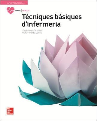 TECNIQUES BASIQUES D'INFERMERIA. LLIBRE ALUMNE. | 9788448614133 | PÉREZ DE LA PLAZA,EVANGELINA/FERNÁNDEZ ESPINOSA,ANA Mª | Llibreria Aqualata | Comprar llibres en català i castellà online | Comprar llibres Igualada