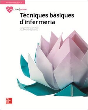 TECNIQUES BASIQUES D'INFERMERIA. LLIBRE ALUMNE. | 9788448614133 | PÉREZ DE LA PLAZA,EVANGELINA/FERNÁNDEZ ESPINOSA,ANA Mª | Llibreria Aqualata | Comprar llibres en català i castellà online | Comprar llibres Igualada