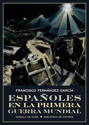 ESPAÑOLES EN LA PRIMERA GUERRA MUNDIAL | 9788417146467 | FERNÁNDEZ GARCÍA, FRANCISCO | Llibreria Aqualata | Comprar libros en catalán y castellano online | Comprar libros Igualada