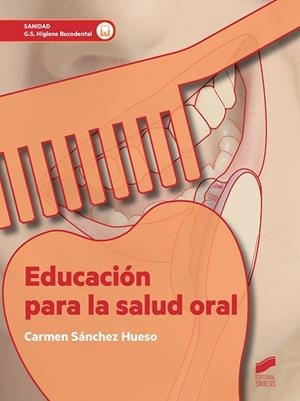 EDUCACIÓN PARA LA SALUD ORAL | 9788491710158 | SÁNCHEZ HUESO, CARMEN | Llibreria Aqualata | Comprar llibres en català i castellà online | Comprar llibres Igualada