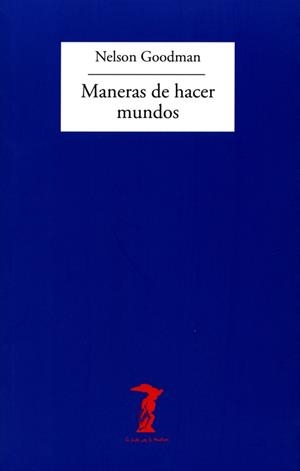 MANERAS DE HACER MUNDOS (BALSA DE LA MEDUSA 30) | 9788477745303 | GOODMAN, NELSON | Llibreria Aqualata | Comprar llibres en català i castellà online | Comprar llibres Igualada