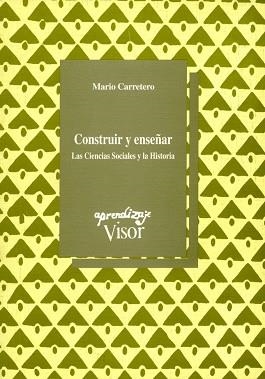 CONSTRUIR Y ENSEÑAR (APRENDIZAJE VISOR 120) | 9788477741206 | CARRETERO, MARIO | Llibreria Aqualata | Comprar libros en catalán y castellano online | Comprar libros Igualada