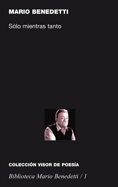 SOLO MIENTRAS TANTO (BIB. MARIO BENEDETTI 1) | 9788475227016 | BENEDETTI, MARIO | Llibreria Aqualata | Comprar libros en catalán y castellano online | Comprar libros Igualada