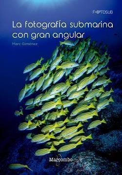 FOTOGRAFÍA SUBMARINA CON GRAN ANGULAR, LA | 9788426726063 | MARC GIMÉNEZ | Llibreria Aqualata | Comprar libros en catalán y castellano online | Comprar libros Igualada
