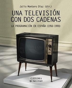 UNA TELEVISIÓN CON DOS CADENAS | 9788437638409 | MONTERO, JULIO | Llibreria Aqualata | Comprar libros en catalán y castellano online | Comprar libros Igualada