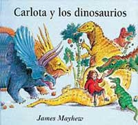 CARLOTA Y LOS DINOSAURIOS | 9788488061935 | MAYHEW, JAMES | Llibreria Aqualata | Comprar libros en catalán y castellano online | Comprar libros Igualada