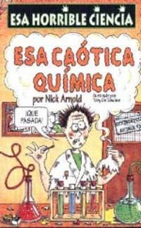 ESA CAOTICA QUIMICA (ESA HORRIBLE CIENCIA 2) | 9788427220522 | ARNOLD, NICK | Llibreria Aqualata | Comprar libros en catalán y castellano online | Comprar libros Igualada