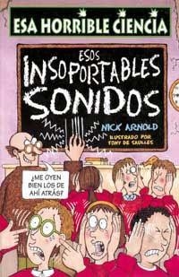 ESOS INSOPORTABLES SONIDOS (ESA HORRIBLE CIENCIA 8) | 9788427220584 | ARNOLD, NICK | Llibreria Aqualata | Comprar llibres en català i castellà online | Comprar llibres Igualada