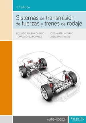 SISTEMAS DE TRANSMISIÓN DE FUERZAS Y TRENES DE RODAJE 2.ª EDICIÓN | 9788428339261 | MARTÍN DÍAZ, ULISES / ÁGUEDA CASADO, EDUARDO / GÓMEZ MORALES, TOMÁS / MARTÍN NAVARRO, JOSÉ | Llibreria Aqualata | Comprar llibres en català i castellà online | Comprar llibres Igualada