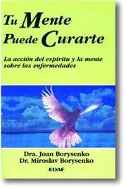 TU MENTE PUEDE CURARTE | 9788476409787 | BORYSENKO, JOAN DRA. | Llibreria Aqualata | Comprar libros en catalán y castellano online | Comprar libros Igualada