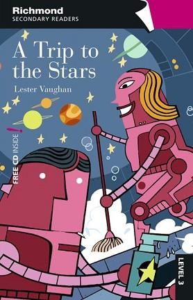 A TRIP TO THE STARS (RICHMOND SECONDARY READERS LEVEL 3 + CD) | 9788466812559 | AA.VV | Llibreria Aqualata | Comprar libros en catalán y castellano online | Comprar libros Igualada