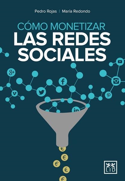 CÓMO MONETIZAR LAS REDES SOCIALES | 9788483569801 | ROJAS AGUADO, PEDRO/REDONDO RODRÍGUEZ, MARÍA | Llibreria Aqualata | Comprar libros en catalán y castellano online | Comprar libros Igualada