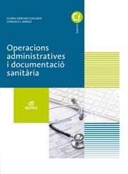 OPERACIONS ADMINISTRATIVES I DOCUMENTACIÓ SANITÀRIA | 9788491610281 | SÁNCHEZ-CASCADO JIMÉNEZ, GLORIA/MINGO ALTO, GONZALO J | Llibreria Aqualata | Comprar llibres en català i castellà online | Comprar llibres Igualada