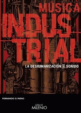 MÚSICA INDUSTRIAL | 9788497437981 | O. PAÍNO, FERNANDO | Llibreria Aqualata | Comprar libros en catalán y castellano online | Comprar libros Igualada