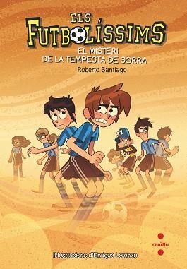FUTBOLÍSSIMS 14. EL MISTERI DE LA TEMPESTA DE SORRA | 9788466145107 | SANTIAGO, ROBERTO | Llibreria Aqualata | Comprar libros en catalán y castellano online | Comprar libros Igualada
