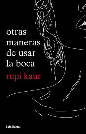 OTRAS MANERAS DE USAR LA BOCA | 9788432234064 | KAUR, RUPI | Llibreria Aqualata | Comprar llibres en català i castellà online | Comprar llibres Igualada