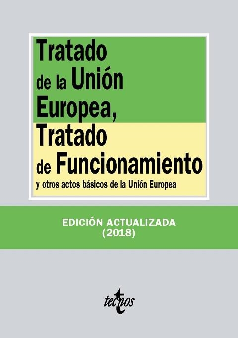TRATADO DE LA UNIÓN EUROPEA, TRATADO DE FUNCIONAMIENTO Y OTROS ACTOS BÁSICOS DE LA UNIÓN EUROPEA - EDICIÓN 2018 | 9788430975136 | EDITORIAL TECNOS | Llibreria Aqualata | Comprar libros en catalán y castellano online | Comprar libros Igualada