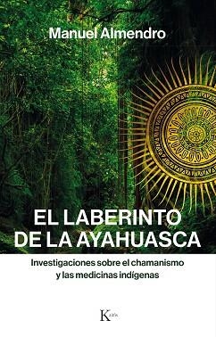 LABERINTO DE LA AYAHUASCA, EL | 9788499886312 | ALMENDRO ALMENDRO, MANUEL | Llibreria Aqualata | Comprar libros en catalán y castellano online | Comprar libros Igualada